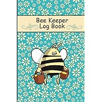 Beekeeping Log Book with Cute Bee carrying honey: Record and keep track of your Hive’s progress.