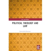Political Theology and Law (Law and Politics) Political Theology and Law (Law and Politics) Kindle Hardcover Paperback
