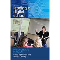 Leading a Digital School: Principles and Practice Leading a Digital School: Principles and Practice Paperback
