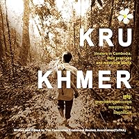 KRU KHMER: Healers in Cambodia, their practices and medical plants KRU KHMER: Healers in Cambodia, their practices and medical plants Kindle