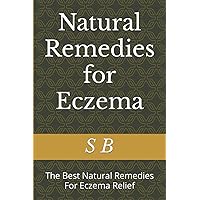 Natural Remedies for Eczema: The Best Natural Remedies For Eczema Relief