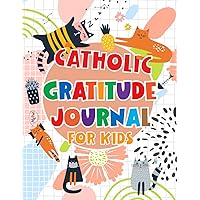 Catholic Gratitude Journal for Kids: Daily Journal with Fun Prompts and Coloring | Teach Children to Practice Gratitude And Mindfulness