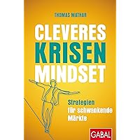 Cleveres Krisen-Mindset: Strategien für schwankende Märkte (Dein Erfolg) (German Edition)