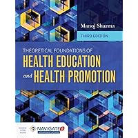Theoretical Foundations of Health Education and Health Promotion Theoretical Foundations of Health Education and Health Promotion Paperback eTextbook