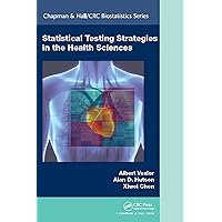 Statistical Testing Strategies in the Health Sciences (Chapman & Hall/CRC Biostatistics Series) Statistical Testing Strategies in the Health Sciences (Chapman & Hall/CRC Biostatistics Series) eTextbook Hardcover Paperback