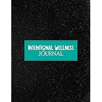 Intentional Wellness Journal: Daily Anxiety Depression Workbook with Exercises, Prompts, Worksheets for Mindfulness