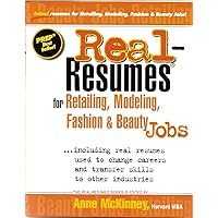 Real-Resumes for Retailing, Modeling, Fashion & Beauty Jobs (Real-Resumes Series) Real-Resumes for Retailing, Modeling, Fashion & Beauty Jobs (Real-Resumes Series) Kindle Paperback