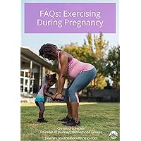 FAQs: EXERCISING DURING PREGNANCY