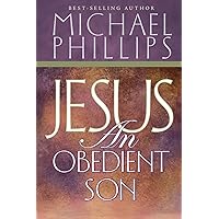 Jesus, An Obedient Son Jesus, An Obedient Son Paperback Kindle Audible Audiobook Hardcover Mass Market Paperback Digital