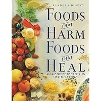 Foods That Harm, Foods That Heal: An A - Z Guide to Safe and Healthy Eating Foods That Harm, Foods That Heal: An A - Z Guide to Safe and Healthy Eating Hardcover