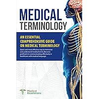 Medical Terminology: An Essential Comprehensive Guide Medical Terminology. Quick and most effective way to memorize and understand medical terms. ... in healthcare with medical language.