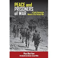 Peace and Prisoners of War: A South Vietnamese Memoir of the Vietnam War Peace and Prisoners of War: A South Vietnamese Memoir of the Vietnam War Paperback Audible Audiobook Audio CD