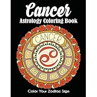Cancer Astrology Coloring Book: Color Your Zodiac Sign