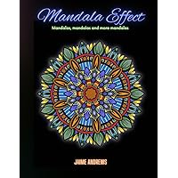 Mandala Effect: Mandalas, mandalas & more mandalas Mandala Effect: Mandalas, mandalas & more mandalas Paperback