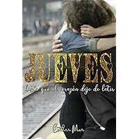JUEVES: Hasta que el corazón deje de latir (Spanish Edition) JUEVES: Hasta que el corazón deje de latir (Spanish Edition) Kindle