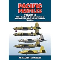 Pacific Profiles Volume 15: Allied Bombers: B-26 Marauder series Australia, New Guinea and the Solomons 1942-1945 Pacific Profiles Volume 15: Allied Bombers: B-26 Marauder series Australia, New Guinea and the Solomons 1942-1945 Paperback
