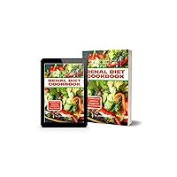 Renal Diet Cookbook: Delicious Dishes For a Healthy Kidney Diet : Healthy and Delicious Recipes for Renal Patients Renal Diet Cookbook: Delicious Dishes For a Healthy Kidney Diet : Healthy and Delicious Recipes for Renal Patients Kindle Paperback