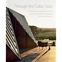 Through the Cellar Door: Australia’s beautiful wineries and vineyards, their design and architecture