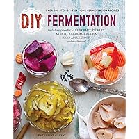 DIY Fermentation: Over 100 Step-By-Step Home Fermentation Recipes DIY Fermentation: Over 100 Step-By-Step Home Fermentation Recipes Paperback Kindle
