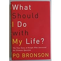 What Should I Do With My Life: The True Story of People Who Answered the Ultimate Question What Should I Do With My Life: The True Story of People Who Answered the Ultimate Question Hardcover Audible Audiobook Kindle Paperback Mass Market Paperback Audio CD