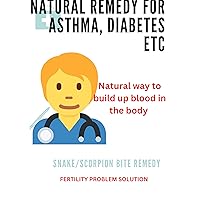 Natural remedy for different health challenges: How to treats your sickness at home without visiting the hospital Natural remedy for different health challenges: How to treats your sickness at home without visiting the hospital Kindle