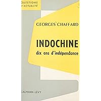 Indochine, dix ans d'indépendance (French Edition) Indochine, dix ans d'indépendance (French Edition) Kindle