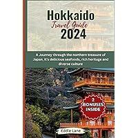 Hokkaido Travel Guide 2024: A Journey through the northern treasure of Japan, it's delicious seafoods, rich heritage and diverse culture (Discover Earth) Hokkaido Travel Guide 2024: A Journey through the northern treasure of Japan, it's delicious seafoods, rich heritage and diverse culture (Discover Earth) Paperback Kindle