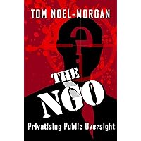 The NGO: Privatising Public Oversight The NGO: Privatising Public Oversight Kindle Paperback