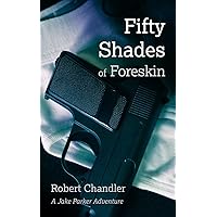 Fifty Shades of Foreskin Fifty Shades of Foreskin Kindle Paperback