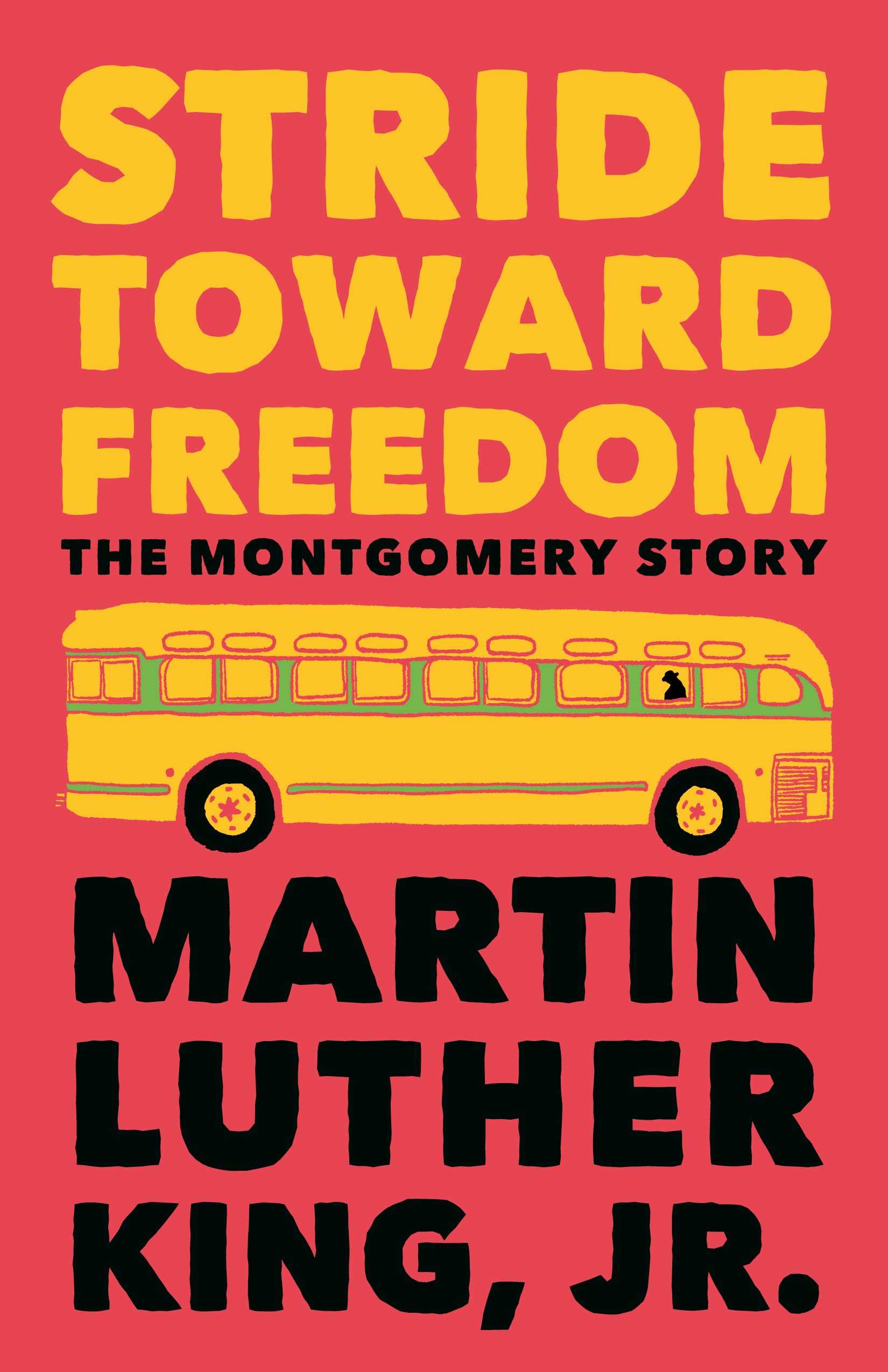 Stride Toward Freedom: The Montgomery Story (King Legacy)