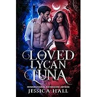 His Loved Lycan Luna: Book 3 Lycan Luna Series