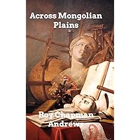 Across Mongolian Plains Across Mongolian Plains Kindle Hardcover Paperback MP3 CD Library Binding