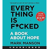 Everything is F*cked Low Price CD: A Book About Hope Everything is F*cked Low Price CD: A Book About Hope Audible Audiobook Paperback Kindle Audio CD