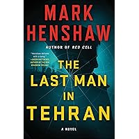 The Last Man in Tehran: A Novel (The Jonathan Burke/Kyra Stryker Thriller) The Last Man in Tehran: A Novel (The Jonathan Burke/Kyra Stryker Thriller) Kindle Audible Audiobook Paperback Hardcover