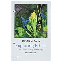 Exploring Ethics: An Introductory Anthology Exploring Ethics: An Introductory Anthology Loose Leaf