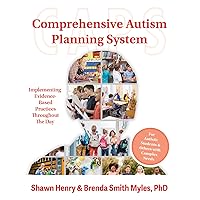 The Comprehensive Autism Planning System (CAPS): Implementing Evidence-Based Practices Throughout the Day