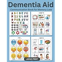 Dementia Aid: Communication Book for Memory Loss and Nonverbal Adults Dementia Aid: Communication Book for Memory Loss and Nonverbal Adults Paperback Kindle