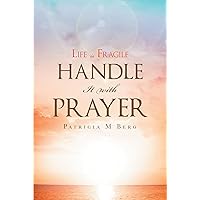 Life Is Fragile Handle It With Prayer Life Is Fragile Handle It With Prayer Kindle Paperback Hardcover