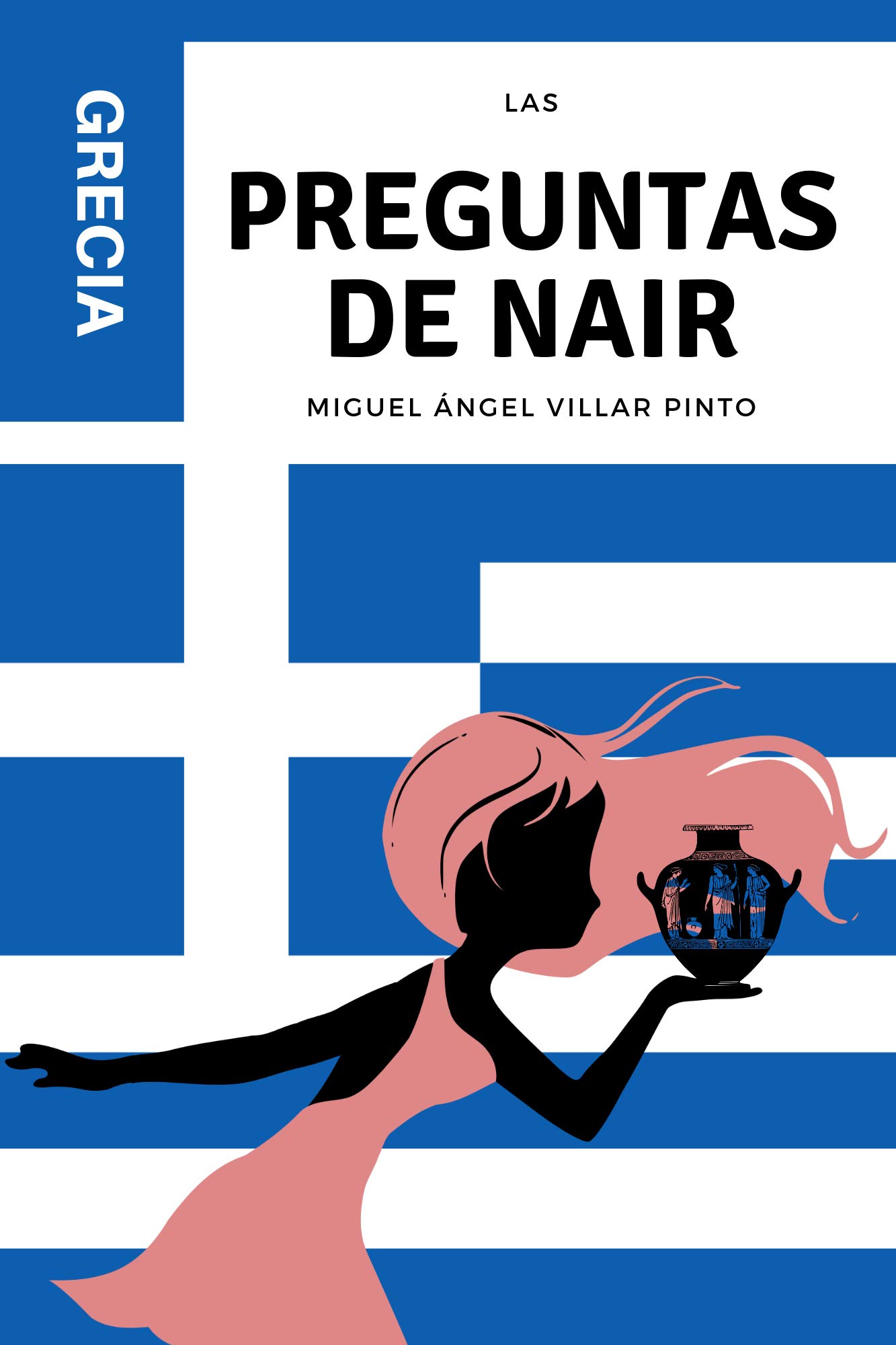 Las preguntas de Nair: Grecia (Las preguntas de Nair (a partir de 8 años) nº 2) (Spanish Edition)