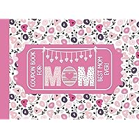 Coupon Book For Mom: Mother's Day or Birthday Gift For Mom From Kids, Daughter, or Son