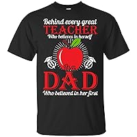 Behind Every Great Teacher Who Believes In herself Is A Dad Who Believed In Her First Hoodie T Shirt