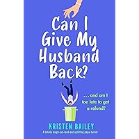 Can I Give My Husband Back?: A totally laugh out loud and uplifting page turner (The Callaghan Sisters Book 2) Can I Give My Husband Back?: A totally laugh out loud and uplifting page turner (The Callaghan Sisters Book 2) Kindle Audible Audiobook Paperback