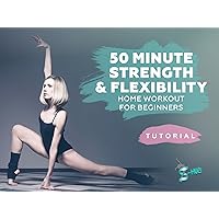 50 minute strength & flexibility home workout for beginners.