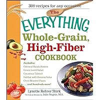 The Everything Whole Grain, High Fiber Cookbook: Delicious, heart-healthy snacks and meals the whole family will love (Everything® Series) The Everything Whole Grain, High Fiber Cookbook: Delicious, heart-healthy snacks and meals the whole family will love (Everything® Series) Paperback Kindle