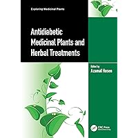 Antidiabetic Medicinal Plants and Herbal Treatments (Exploring Medicinal Plants) Antidiabetic Medicinal Plants and Herbal Treatments (Exploring Medicinal Plants) Kindle Hardcover