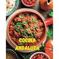 Recetas andaluzas: Cocina tradicional de Andalucía. (GASTRONOMÍA ESPAÑOLA) (Spanish Edition) Recetas andaluzas: Cocina tradicional de Andalucía. (GASTRONOMÍA ESPAÑOLA) (Spanish Edition) Kindle Paperback