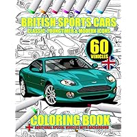 British Sports Cars Coloring art Book - classic, youngtimer & modern icons 60 Vehicles: Relaxation Coloring Pages for Adults & Kids, Boys & Girls, Car Lovers (Fantastic details)