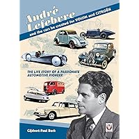 Andre Lefebvre and the Cars He Created at Voisin and Citroen Andre Lefebvre and the Cars He Created at Voisin and Citroen Paperback Kindle Hardcover