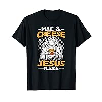 Mac & Cheese & Jesus Please Design Macaroni And Cheese T-Shirt