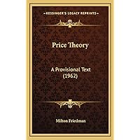 Price Theory: A Provisional Text (1962) Price Theory: A Provisional Text (1962) Hardcover Paperback